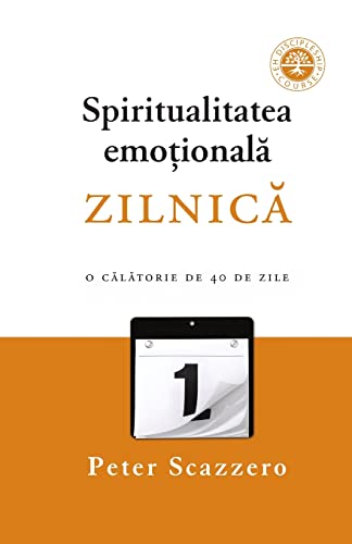 Spiritualitatea emo¿ional¿ zilnic¿: O c¿l¿torie de 40 de zile împreun¿ cu Oficiul Zilnic