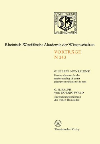 Recent advances in the understanding of some selective mechanisms in man. Entwicklungstendenzen der frühen Hominiden: 222. Sitzung am 6. Februar 1974 ... Akademie der Wissenschaften, Band 243