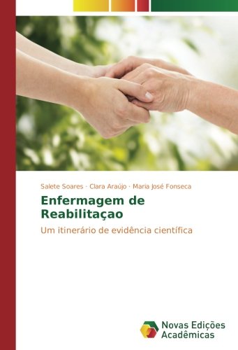 Enfermagem de Reabilitaçao: Um itinerário de evidência científica