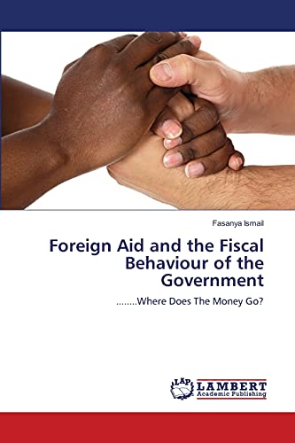 Foreign Aid and the Fiscal Behaviour of the Government: ........Where Does The Money Go?