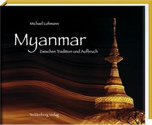 Myanmar: Zwischen Tradition und Aufbruch