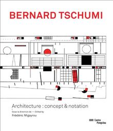 Bernard Tschumi : architecture, concept & notation