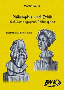 Lernzirkel - Philosophie und Ethik / Kopiervorlagen: Schüler begegnen Philosophen: Schüler begegnen Philosophen - Für die 7. bis 13. Klasse / Alle Schulformen