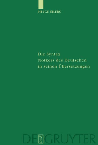 Die Syntax Notkers des Deutschen in seinen Übersetzungen: Boethius, Martianus Capella und Psalmen (Studia Linguistica Germanica, 66, Band 66)