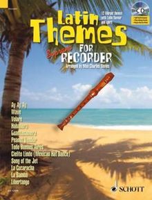 Latin Themes for Soprano Recorder: 12 Vibrant themes with Latin flavour and spirit. Sopran-Blockflöte. Ausgabe mit CD. (Schott Master Play-Along Series)