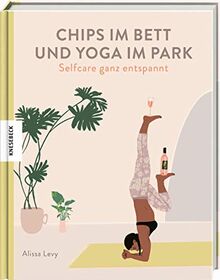 Chips im Bett und Yoga im Park - Self Care ganz entspannt