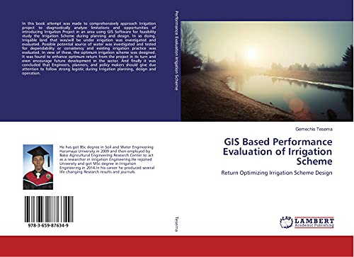 GIS Based Performance Evaluation of Irrigation Scheme: Return Optimizing Irrigation Scheme Design