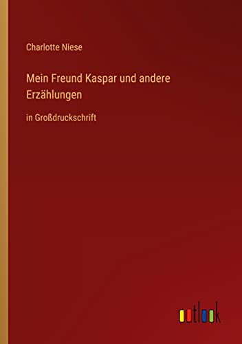 Mein Freund Kaspar und andere Erzählungen: in Großdruckschrift