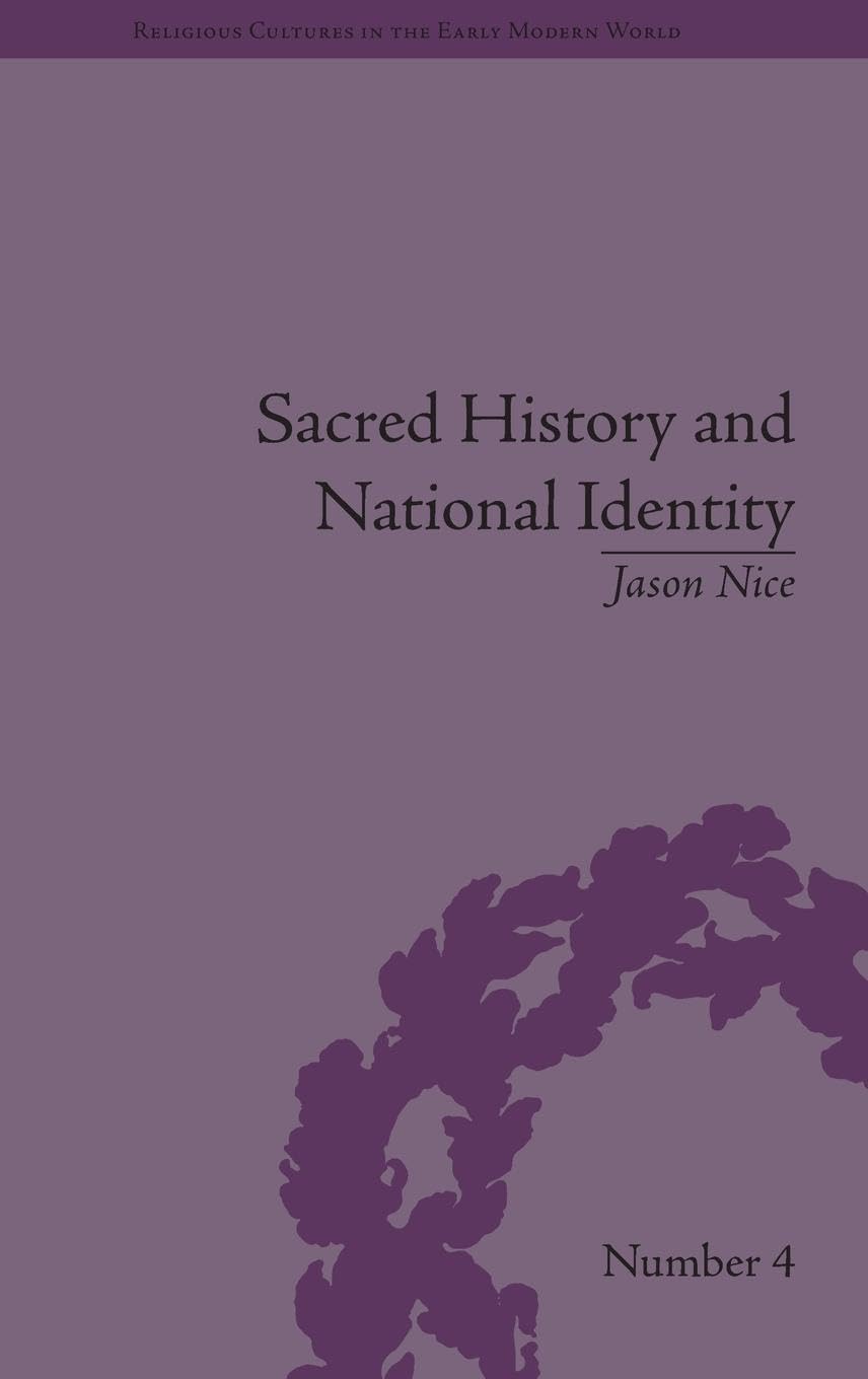 Sacred History and National Identity: Comparisons Between Early Modern Wales and Brittany (Religious Cultures in the Early Modern World)