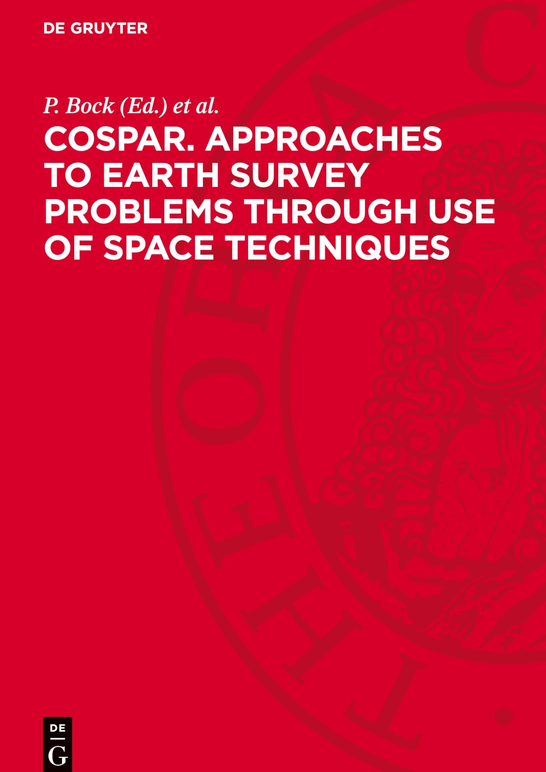 COSPAR. Approaches to earth survey problems through use of space techniques: Proceedings of the Symposium held in Constance, F.R.G. . 23-25 May 1973. ... Problems Through Use of Space Techniques