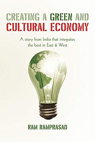 Creating A Green and Cultural Economy: A Story from India that Integrates the Best in East & West