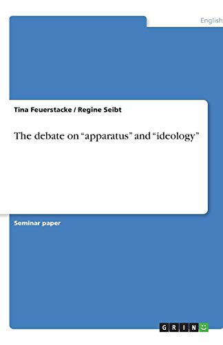 The debate on apparatus and ideology
