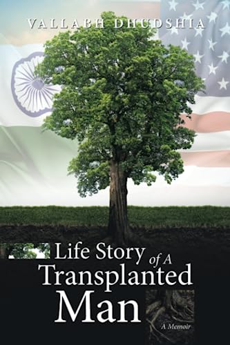 Life Story of A Transplanted Man: A Memoir