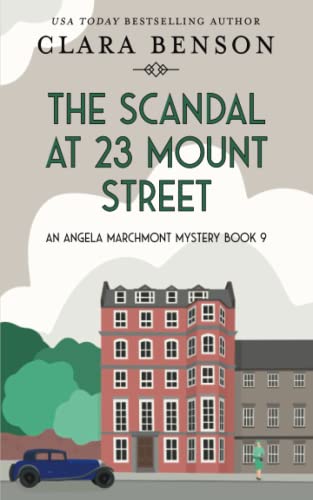 The Scandal at 23 Mount Street (An Angela Marchmont Mystery, Band 9)