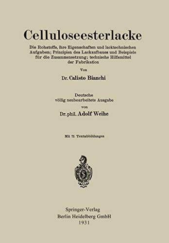 Celluloseesterlacke: Die Rohstoffe, ihre Eigenschaften und lacktechnischen Aufgaben; Prinzipien des Lackaufbaues und Beispiele für die Zusammensetzung; technische Hilfsmittel der Fabrikation