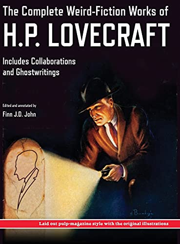 John, Finn J. D. The Complete Weird-Fiction Works Of H.P. Lovecraft, Includes Collaborations And Ghostwritings; With Original Pulp-Magazine Art
