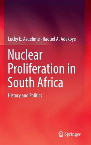 Nuclear Proliferation in South Africa: History and Politics