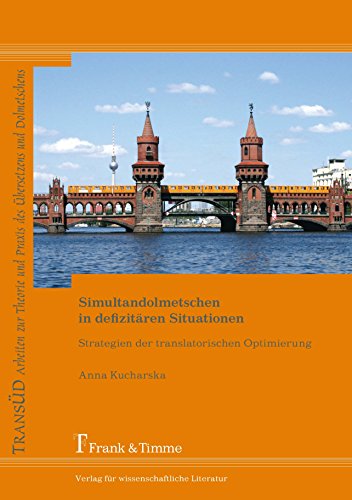 Simultandolmetschen in defizitären Situationen: Strategien der translatorischen Optimierung
