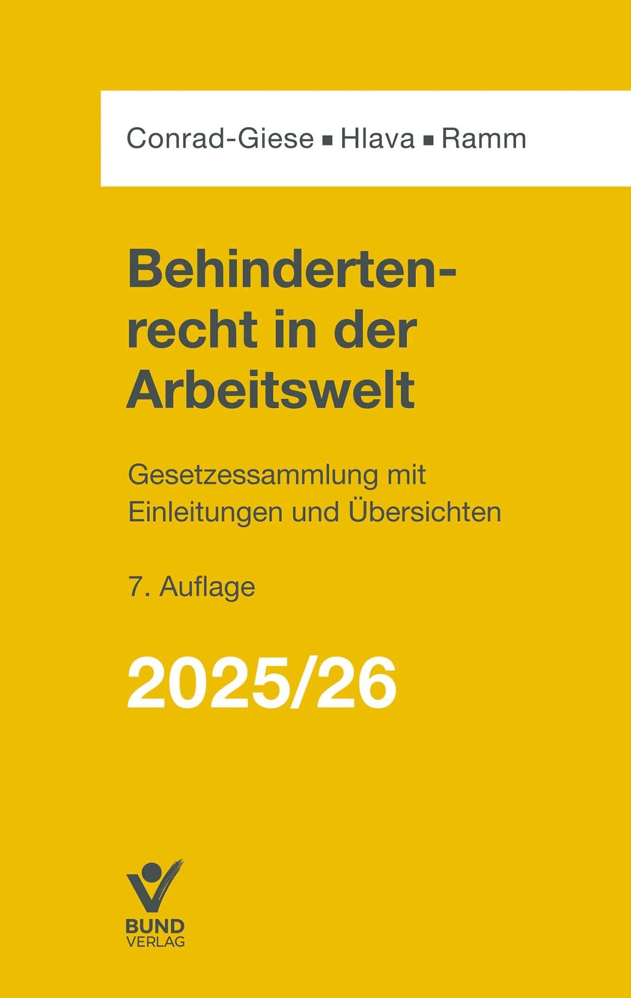 Behindertenrecht in der Arbeitswelt 2025/2026: Gesetzessammlung mit Einleitungen und Übersichten (Arbeitsrecht in der betrieblichen Praxis)