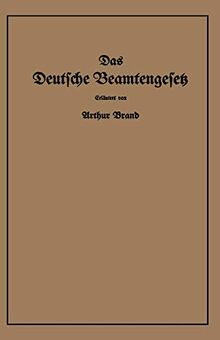 Das Deutsche Beamtengesetz (DBG): vom 26. Januar 1937 mit der amtlichen Begründung, den Durchführungs-, Ausführungs- und Ergänzungsvorschriften