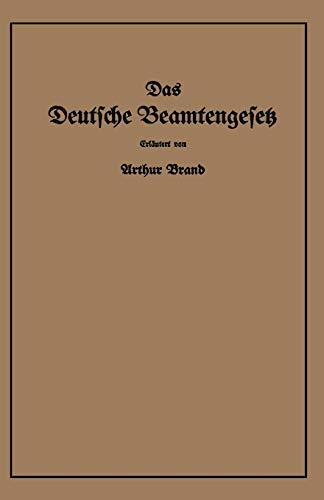 Das Deutsche Beamtengesetz (DBG): vom 26. Januar 1937 mit der amtlichen Begründung, den Durchführungs-, Ausführungs- und Ergänzungsvorschriften