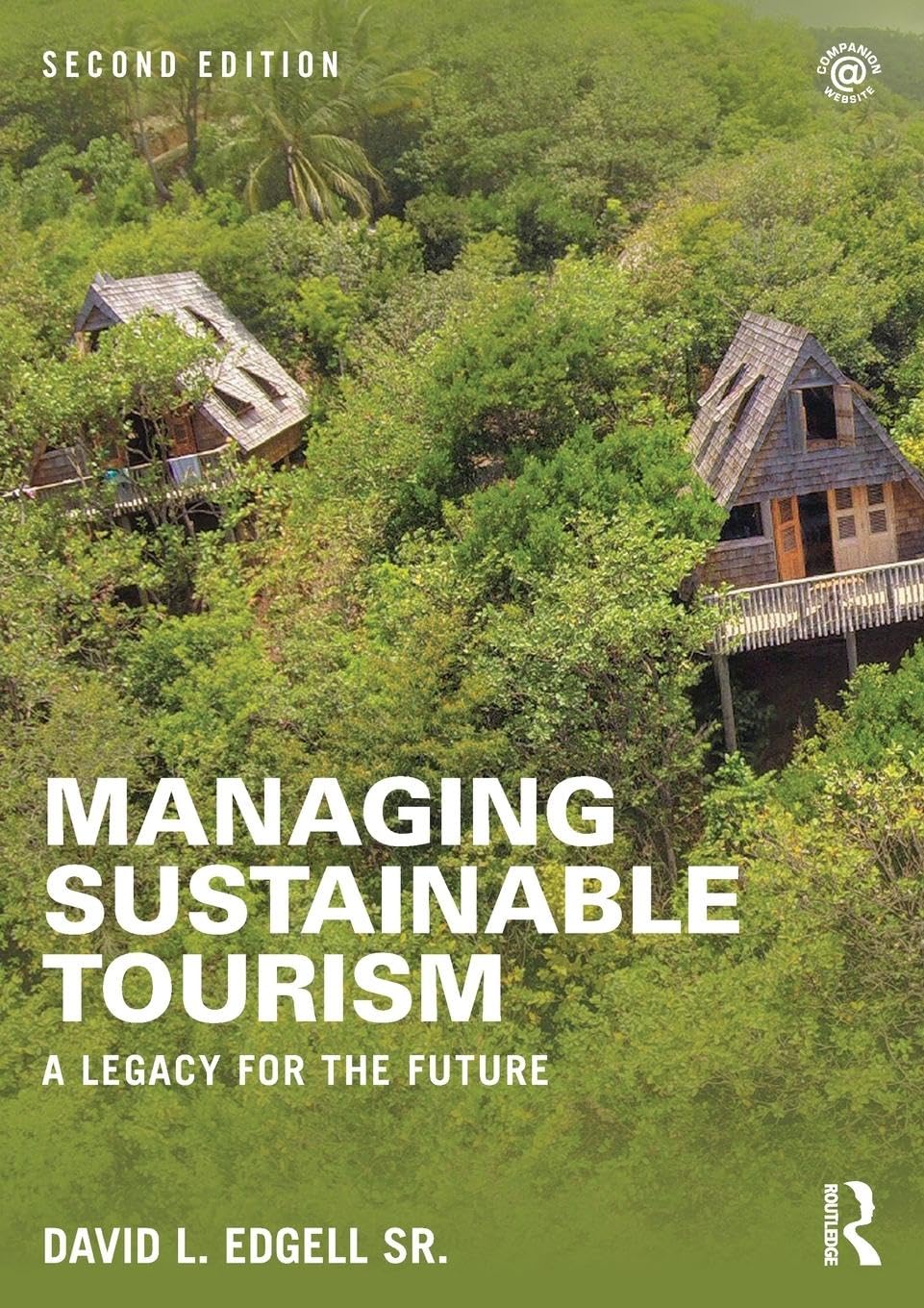 Managing Sustainable Tourism: A legacy for the future
