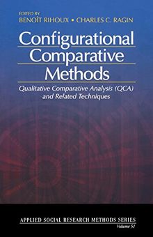 Configurational Comparative Methods: Qualitative Comparative Analysis (QCA) and Related Techniques (Applied Social Research Methods)