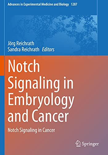 Notch Signaling in Embryology and Cancer: Notch Signaling in Cancer (Advances in Experimental Medicine and Biology, Band 1287)