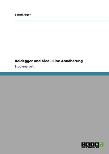 Heidegger und Klee - Eine Annäherung