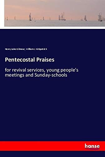 Pentecostal Praises: for revival services, young people's meetings and Sunday-schools