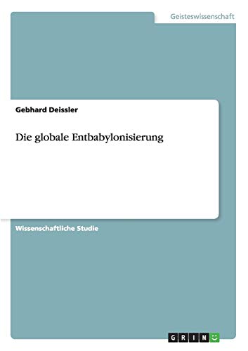 Die globale Entbabylonisierung