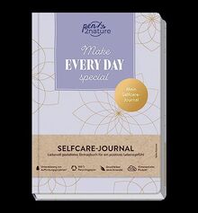 Make Every Day Special • Mein Selfcare-Journal • Eintragbuch A5, Hardcover: Nachhaltiges Eintragbuch für ein positives Lebensgefühl. Gefühle, Wünsche, sich selbst kennenlernen (pen2nature books)