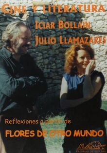 Cine y literatura : (reflexiones después de "Flores de otro mundo"): Reflexiones a partir de Flores de otro mundo (Fundidos en Negro, Band 2)