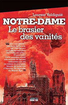 Notre-Dame : le brasier des vanités