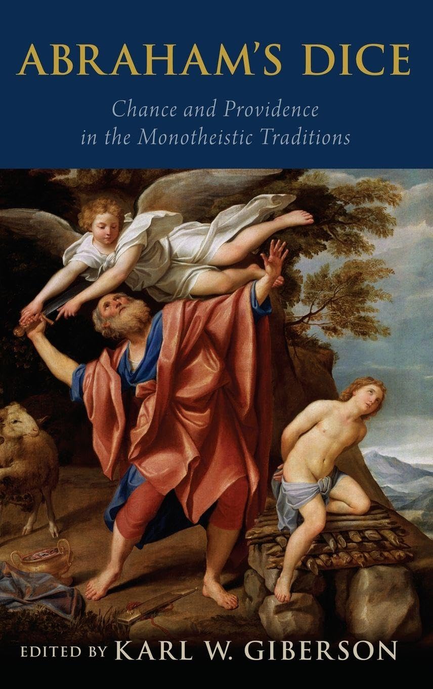 Abraham's Dice: Chance and Providence in the Monotheistic Traditions