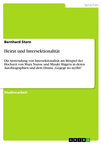 Heirat und Intersektionalität: Die Anwendung von Intersektionalität am Beispiel der Hochzeit von Mura Nunoe und Mizuki Shigeru in deren Autobiographien und dem Drama ¿Gegege no ny¿b¿¿