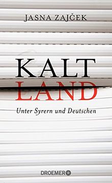 Kaltland: Unter Syrern und Deutschen