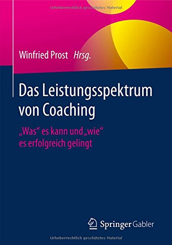 Das Leistungsspektrum von Coaching: Was es kann und wie es erfolgreich gelingt