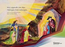 Die Legende von den Heiligen Drei Königen: Ein Bilderbuch