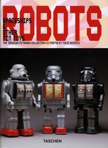 Robots : spaceships & other tin toys : the Teruhisa Kitahara collection