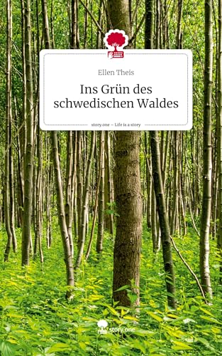 Ins Grün des schwedischen Waldes. Life is a Story - story.one