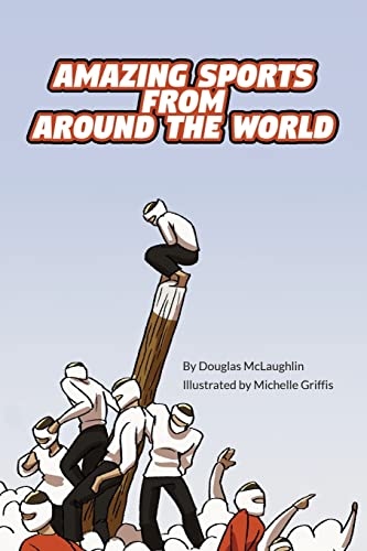 Amazing Sports from Around the World (Language Lizard Explore)