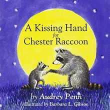 A Kissing Hand for Chester Raccoon