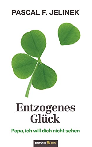 Entzogenes Glück: Papa, ich will dich nicht sehen