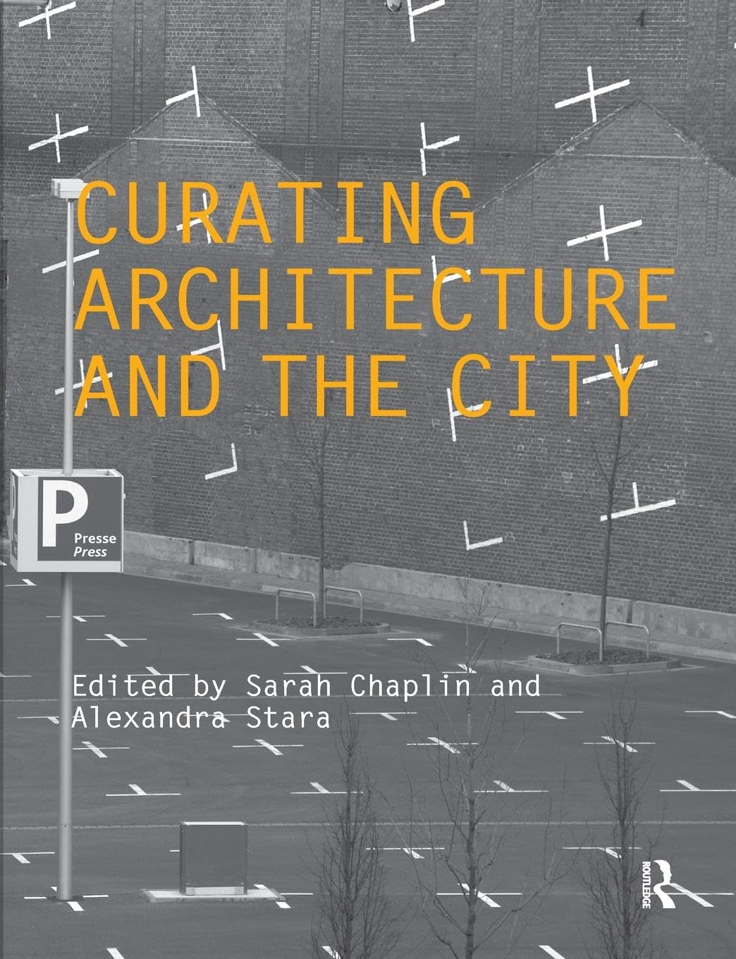 Curating Architecture and the City (Critiques: Critical Studiesi N Architectural Humanities)