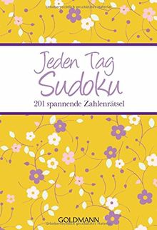 Jeden Tag Sudoku: 201 spannende Zahlenrätsel