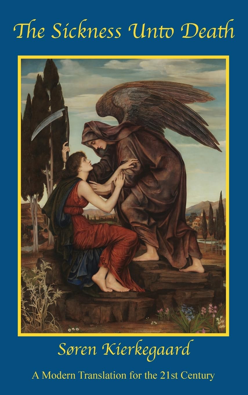 The Sickness Unto Death: A Modern Translation for the 21st Century