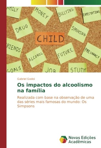 Os impactos do alcoolismo na família: Realizada com base na observação de uma das séries mais famosas do mundo: Os Simpsons