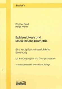 Epidemiologie und Medizinische Biometrie: Eine kurzgefasste übersichtliche Einführung - Mit Prüfungsfragen und Übungsaufgaben (Berichte aus der Statistik)