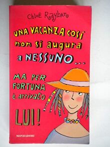 Una vacanza così non si augura a nessuno...ma per fortuna è arrivato lui! (Ragazzine)